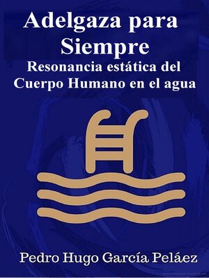 cover image of Adelgaza para Siempre Resonancia Estática del Cuerpo Humano en el agua